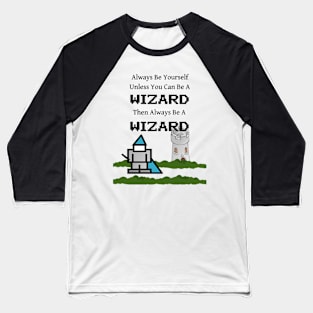 Always Be a Wizard Baseball T-Shirt